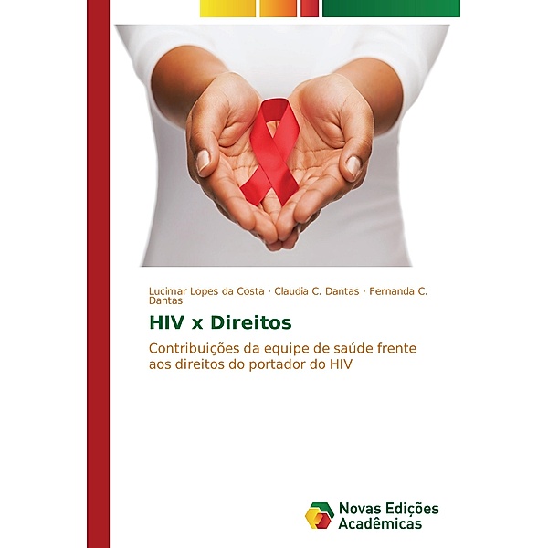 HIV x Direitos, Lucimar Lopes da Costa, Claudia C. Dantas, Fernanda C. Dantas