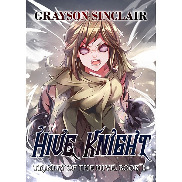 Hive Knight / Trinity of the Hive Bd.1, Grayson Sinclair
