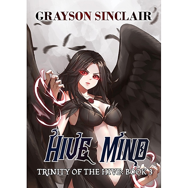 Hive Mind / Trinity of the Hive Bd.3, Grayson Sinclair