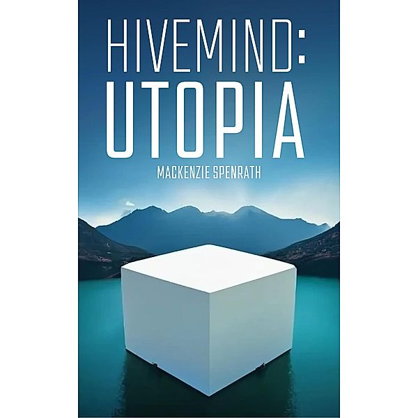 Hivemind: Utopia, Mackenzie Spenrath