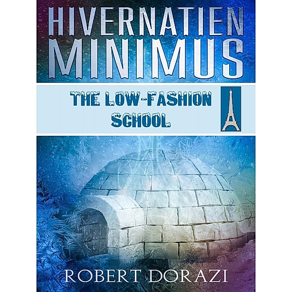 Hivernatien Minimus. The Low-Fashion School, Robert Dorazi