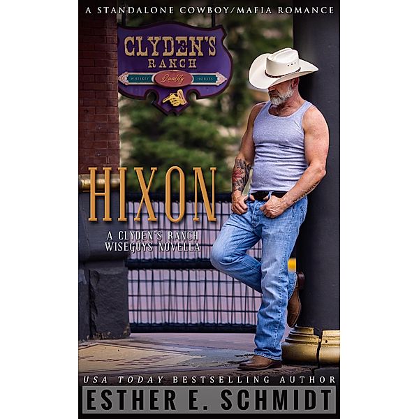 Hixon: A Clyden's Ranch Wiseguys novella, Esther E. Schmidt