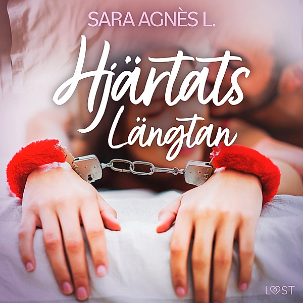 Hjärtats Längtan - erotisk novell, Sara Agnès L.