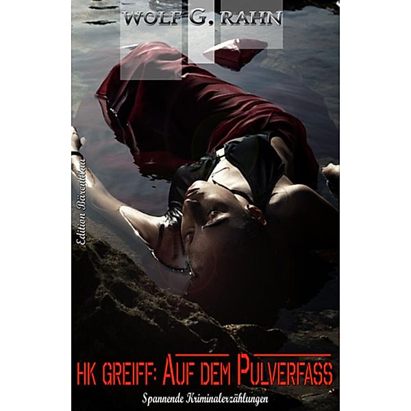 HK Greiff: Auf dem Pulverfass, Wolf G. Rahn