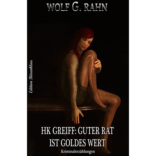 HK GREIFF: Guter Rat ist Goldes wert, Wolf G. Rahn