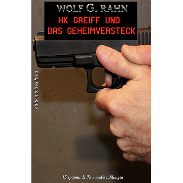 HK Greiff und das Geheimversteck, Wolf G. Rahn