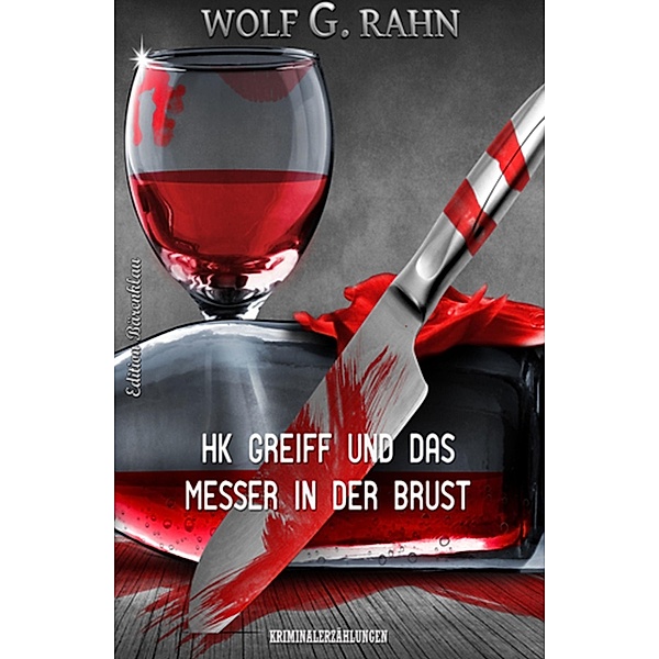 HK Greiff und das Messer in der Brust, Wolf G. Rahn