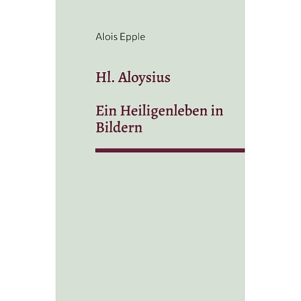 Hl. Aloysius, Alois Epple