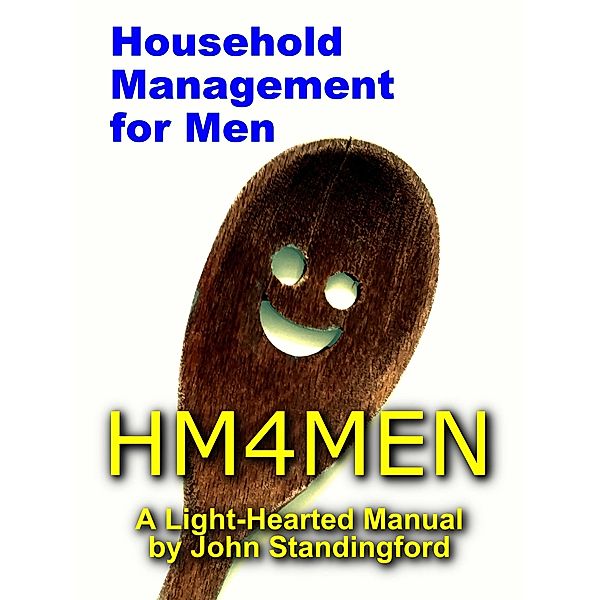 HM4MEN - A Manual of Household Management for Men, John Standingford