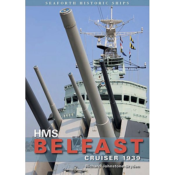 HMS Belfast: Cruiser 1939, Richard Johnstone-Byden