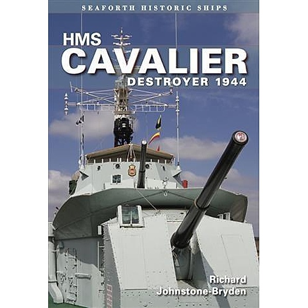 HMS Cavalier Destroyer 1944, Richard Johnstone-Bryden