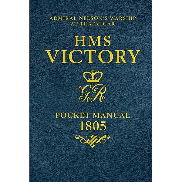 HMS Victory Pocket Manual 1805, Peter Goodwin