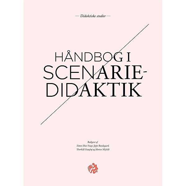 Håndbog i scenariedidaktik / Didaktiske studier Bd.8