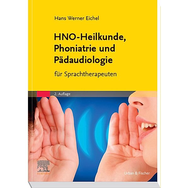 HNO-Heilkunde, Phoniatrie und Pädaudiologie, Hans Werner Eichel
