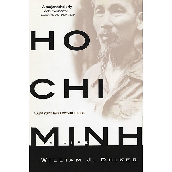 Ho Chi Minh, William J Duiker