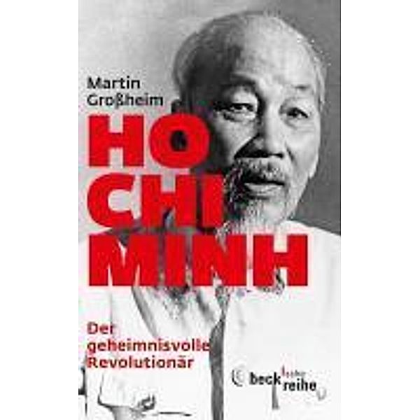 Ho Chi Minh / Beck'sche Reihe Bd.1997, Martin Großheim