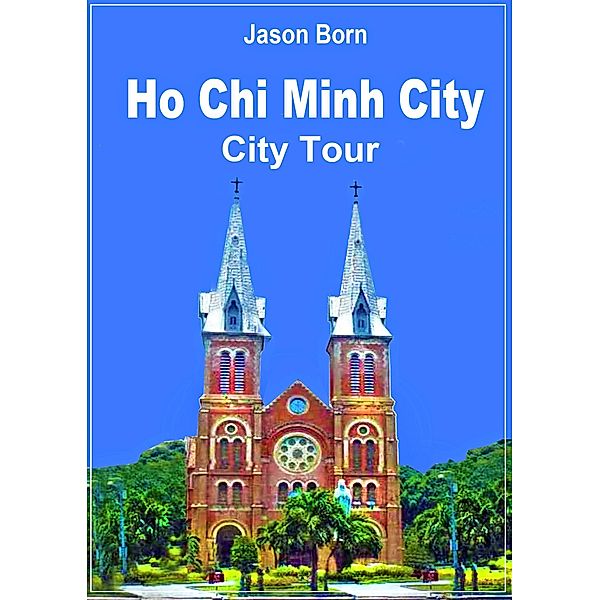 Ho Chi Minh City, Jason Born