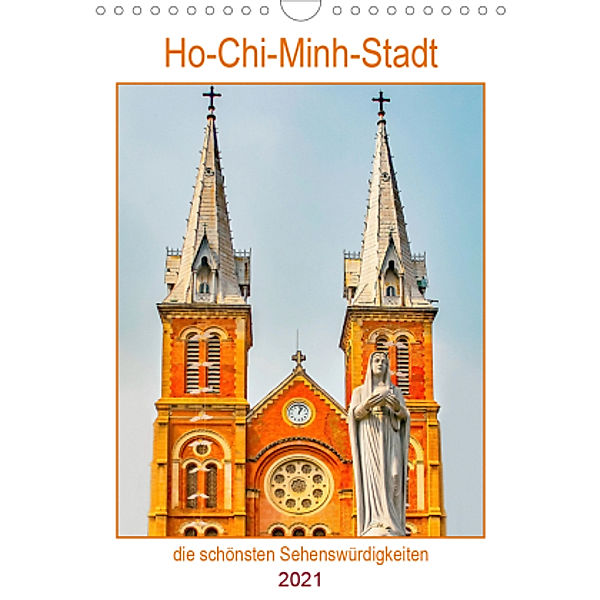 Ho-Chi-Minh-Stadt - die schönsten Sehenswürdigkeiten (Wandkalender 2021 DIN A4 hoch), Nina Schwarze