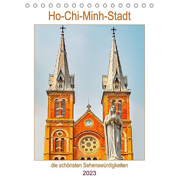 Ho-Chi-Minh-Stadt - die schönsten Sehenswürdigkeiten (Tischkalender 2023 DIN A5 hoch), Nina Schwarze