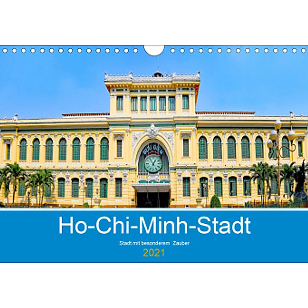 Ho-Chi-Minh-Stadt - Stadt mit besonderem Zauber (Wandkalender 2021 DIN A4 quer), Nina Schwarze