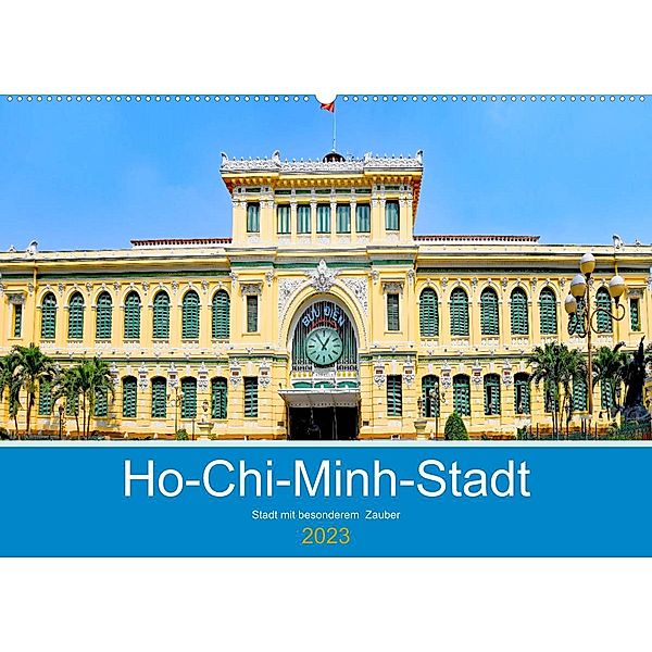 Ho-Chi-Minh-Stadt - Stadt mit besonderem Zauber (Wandkalender 2023 DIN A2 quer), Nina Schwarze