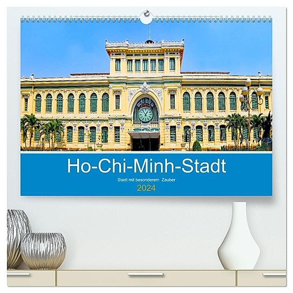 Ho-Chi-Minh-Stadt - Stadt mit besonderem Zauber (hochwertiger Premium Wandkalender 2024 DIN A2 quer), Kunstdruck in Hochglanz, Nina Schwarze