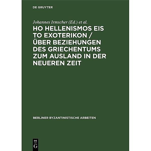 Ho Hellenismos eis to exoterikon / Über Beziehungen des Griechentums zum Ausland in der Neueren Zeit