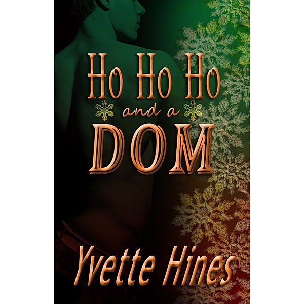 Ho, Ho, Ho and a Dom, Yvette Hines