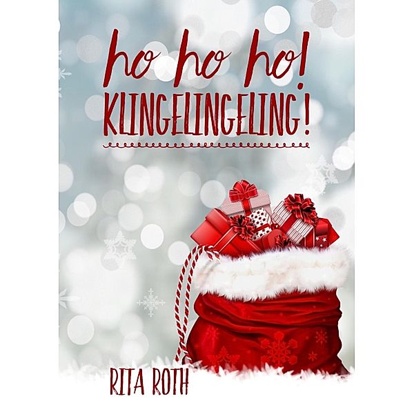 Ho Ho Ho! Klingelingeling!, Rita Roth