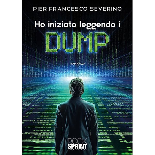 Ho iniziato leggendo i Dump, Pier Francesco Severino