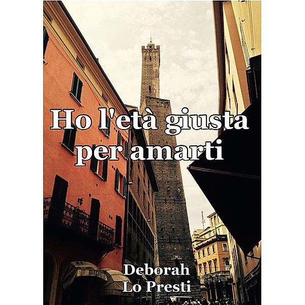 Ho l'età giusta per amarti, Deborah Lo Presti