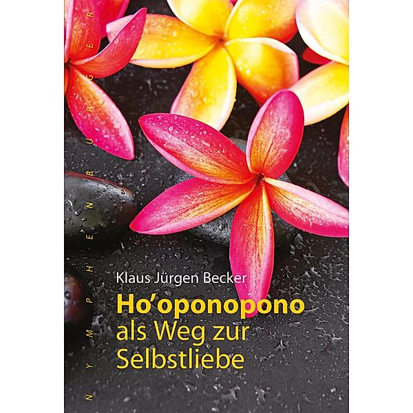 Ho' oponopono als Weg zur Selbstliebe, Klaus Jürgen Becker