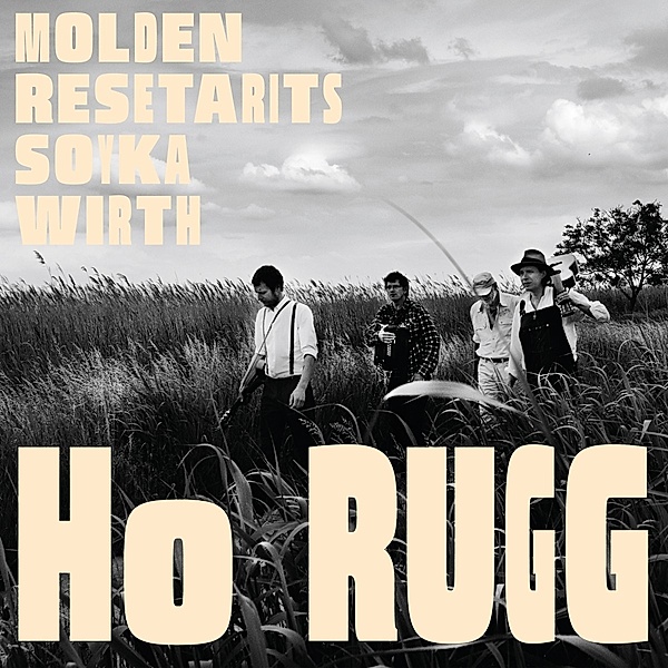 Ho Rugg (Lp+Cd/180g/Gatefold/4 Inlay/Ltd (Vinyl), Molden, Resetarits, Soyka, Wirth