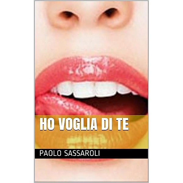 Ho voglia di te, Paolo Sassaroli