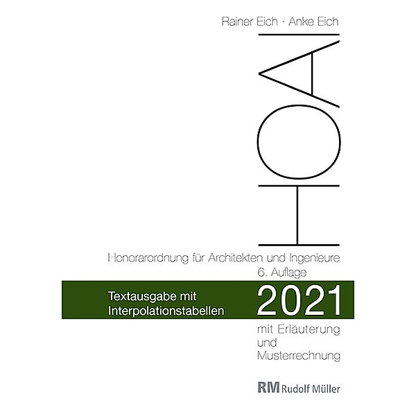 HOAI 2021 - Honorarordnung für Architekten und Ingenieure - Textausgabe mit Interpolationstabellen, Rainer Eich, Anke Eich