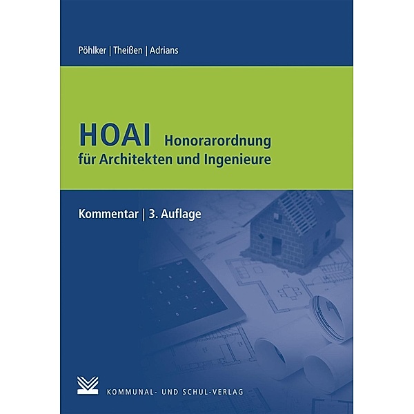 HOAI Honorarordnung für Architekten und Ingenieure, Kommentar, Johannes U Pöhlker, Rolf Theißen, Günter Adrians
