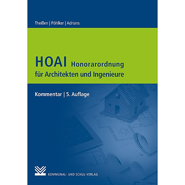 HOAI - Honorarordnung für Architekten und Ingenieure, Rolf Theissen, Johannes U Pöhlker, Günter Adrians