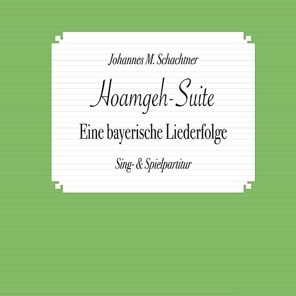 Hoamgeh-Suite, Johannes M. Schachtner