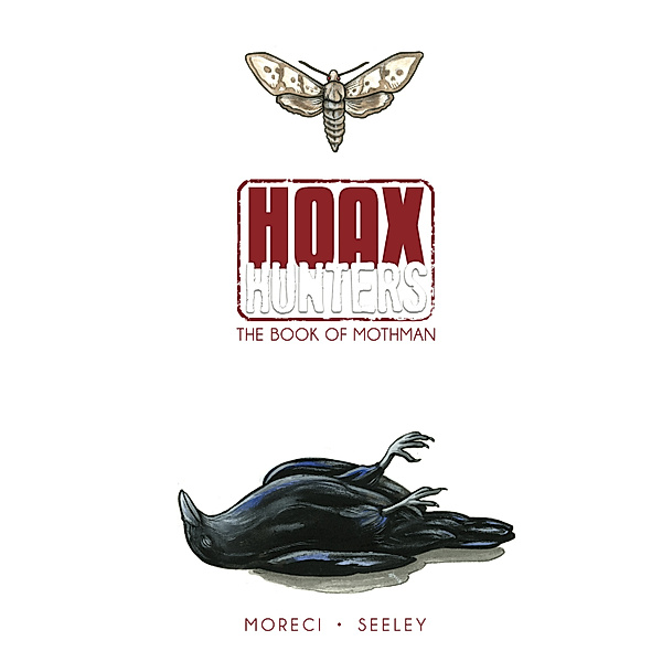 Hoax Hunters: Hoax Hunters, Michael Moreci, Steve Seeley