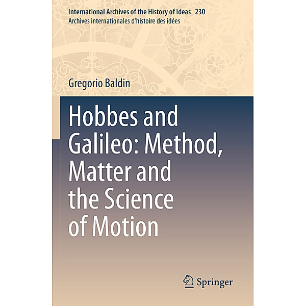 Hobbes and Galileo: Method, Matter and the Science of Motion, Gregorio Baldin