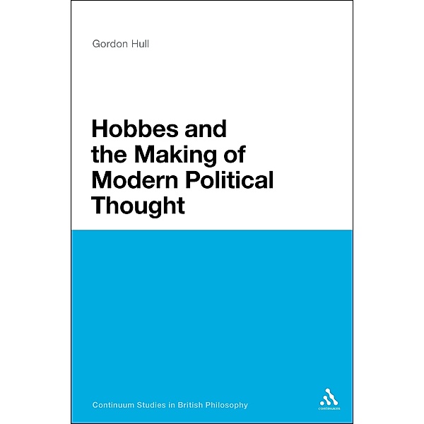 Hobbes and the Making of Modern Political Thought, Gordon Hull