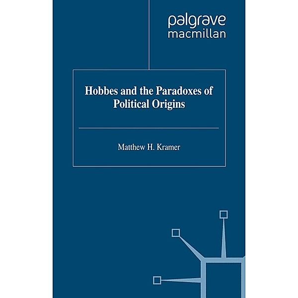 Hobbes and the Paradoxes of Political Origins, M. Kramer
