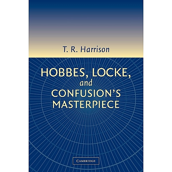 Hobbes, Locke, and Confusion's Masterpiece, Ross Harrison