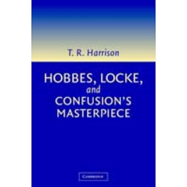 Hobbes, Locke, and Confusion's Masterpiece, Ross Harrison