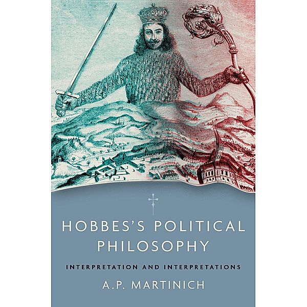 Hobbes's Political Philosophy, A. P. Martinich