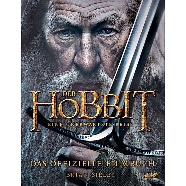 Hobbit Presse / Der Hobbit: Eine unerwartete Reise - Das offizielle Filmbuch, Brian Sibley