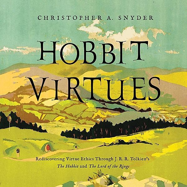 Hobbit Virtues, Christopher A. Snyder