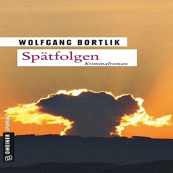 Hobbydetektiv Melchior Fischer - 1 - Spätfolgen: Kriminalroman, Wolfgang Bortlik