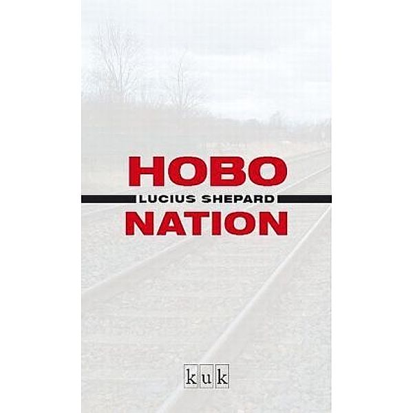 Hobo Nation, Lucius Shepard