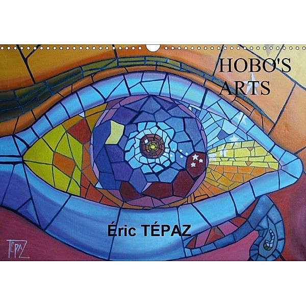 Hobo's Arts- Peintures originales d'Éric TÉPAZ (Calendrier mural 2021 DIN A3 horizontal), Éric Tépaz
